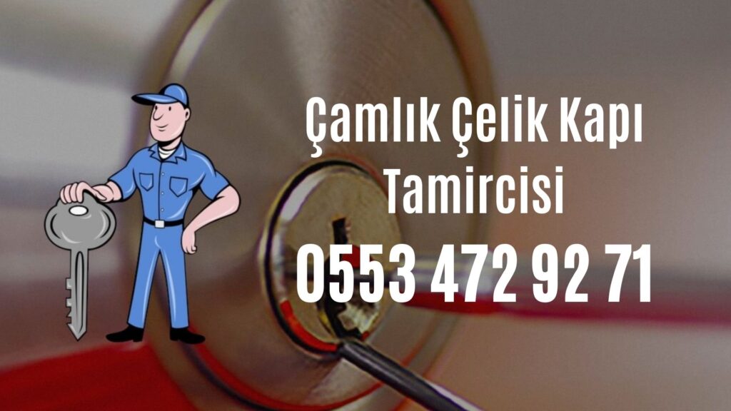 Çamlık Çelik Kapı Tamircisi