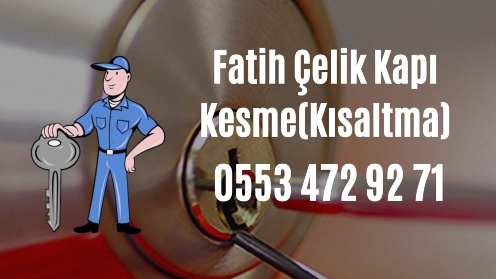 Fatih Çelik Kapı Kesme(Kısaltma)