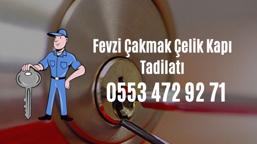 Fevzi Çakmak Çelik Kapı Tadilatı