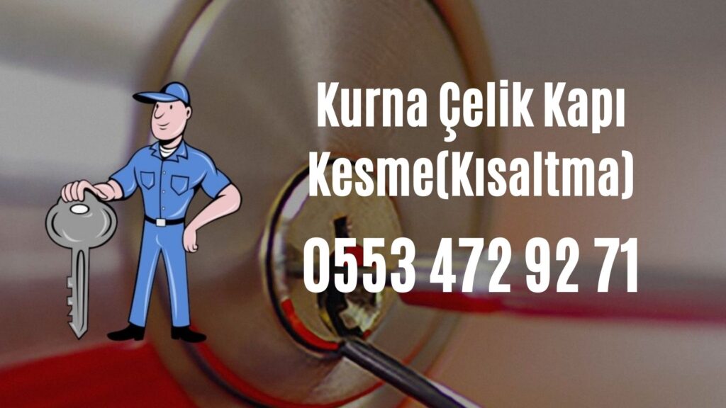 Kurna Çelik Kapı Kesme(Kısaltma)