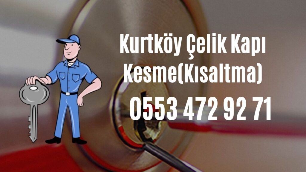 Kurtköy Çelik Kapı Kesme(Kısaltma)