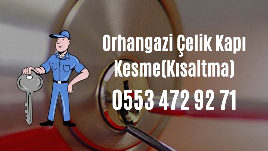 Orhangazi Çelik Kapı Kesme(Kısaltma)