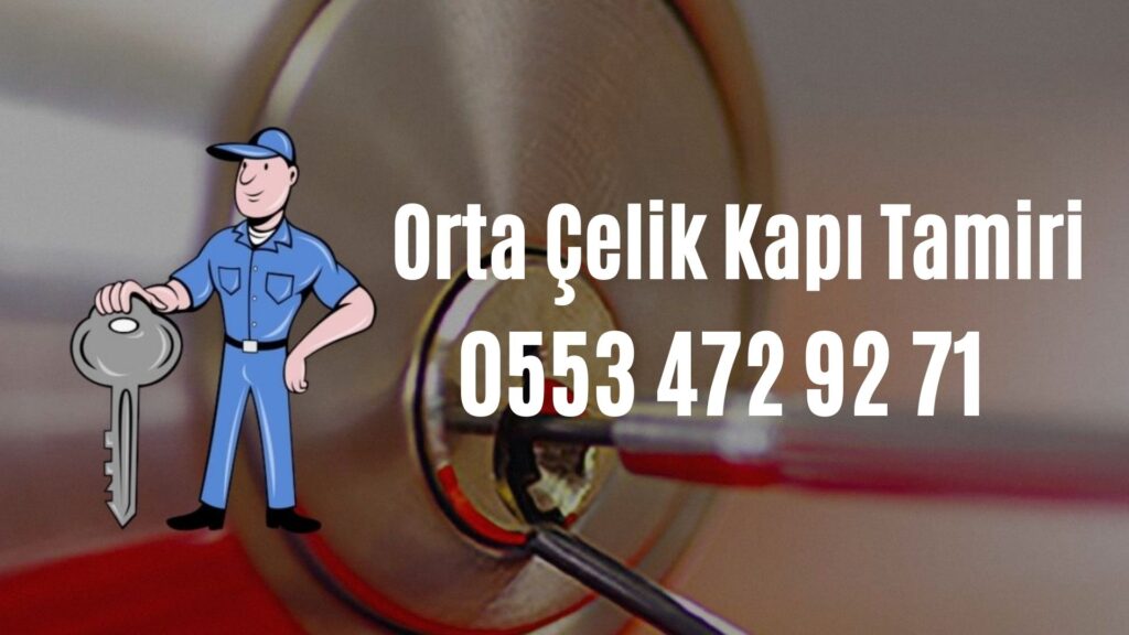 Orta Çelik Kapı Tamiri