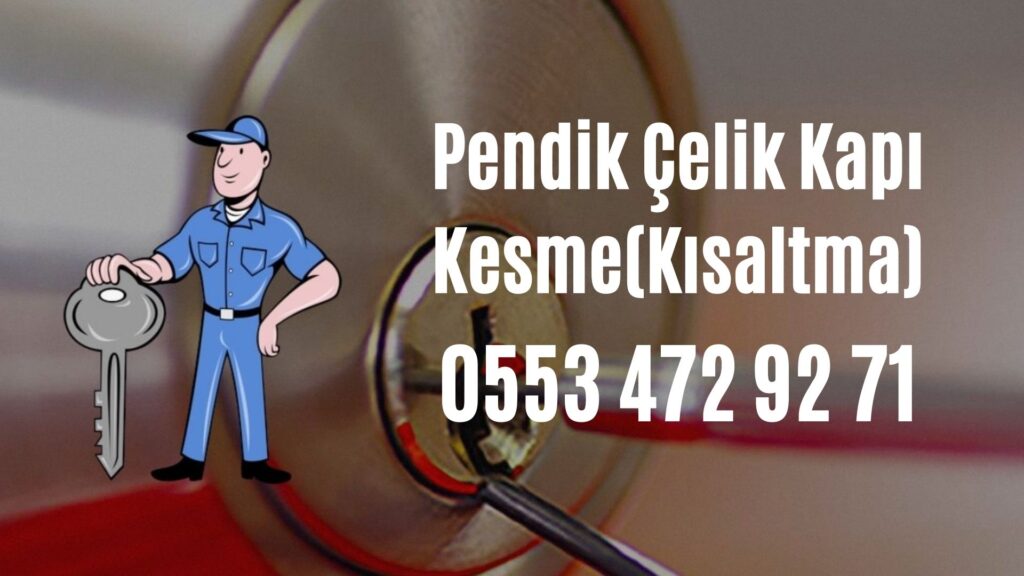 Pendik Çelik Kapı Kesme(Kısaltma)