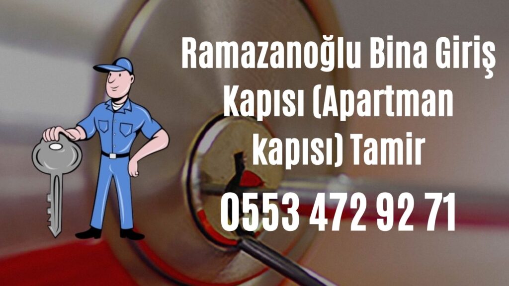 Ramazanoğlu Bina Giriş Kapısı (Apartman kapısı) Tamir