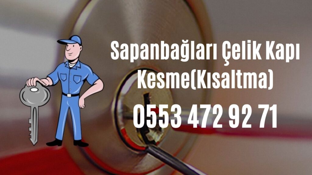 Sapanbağları Çelik Kapı Kesme(Kısaltma)