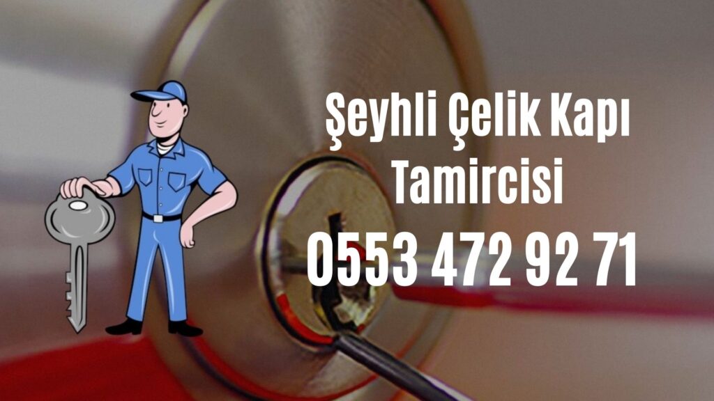 Şeyhli Çelik Kapı Tamircisi