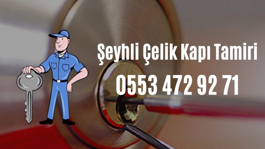 Şeyhli Çelik Kapı Tamiri